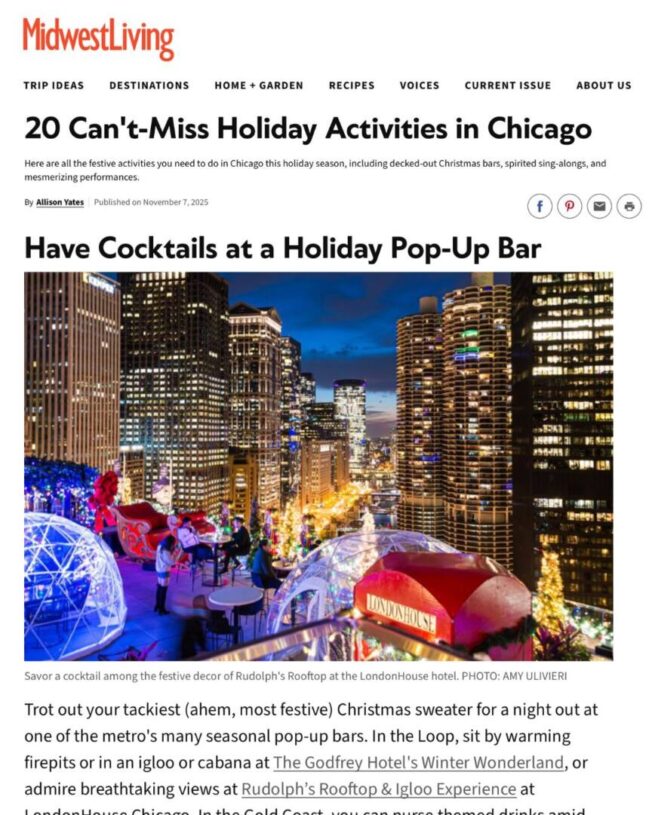 Photograph by Amy Ulivieri of AU Creates featuring Rudolph’s Rooftop at LondonHouse Chicago. Guests enjoy cocktails beneath twinkling holiday lights, festive igloos, and the glittering city skyline—an elevated winter wonderland scene high above the Chicago River.